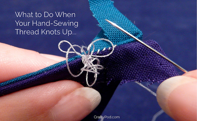 What to Do When Your Hand-Sewing Thread Knots Up
